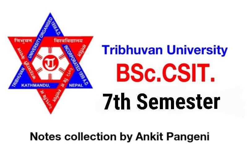 You are currently viewing B.Sc. CSIT 7th Semester Collection Of Notes, Books, Solution, Old Questions